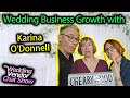 #78 Karina O'Donnell Shares the Surprising Surge in Wedding Industry Growth! | Cherrywood Podcast