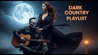 Dark Country Playlist | Midnight Trails, Broken Horses and Western Ghost Stories vol17