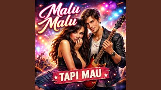 Malu malu tapi mau