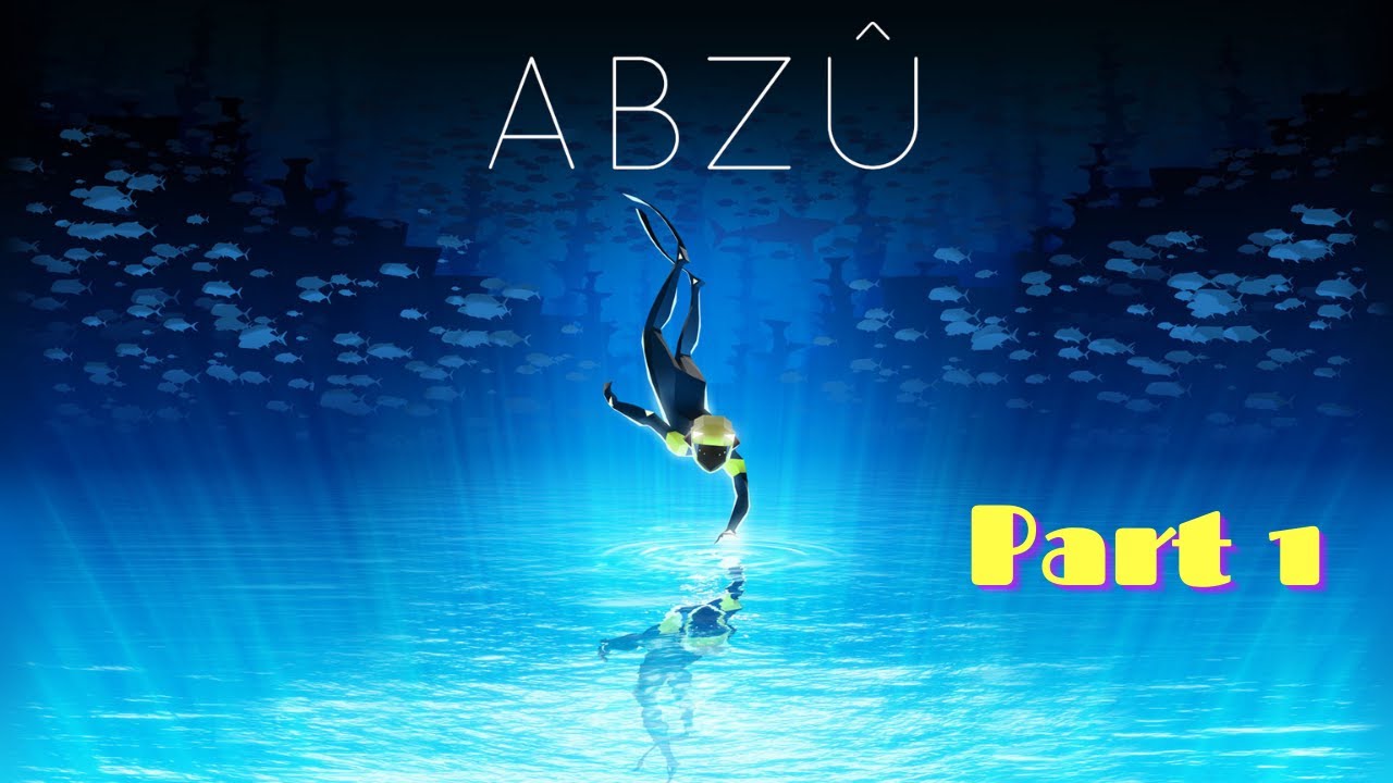 ABZU Gameplay Walkthrough Part 1 [1080p HD PC]  No Commentary