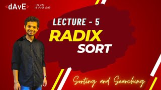 Lecture - 5 :-  Radix Sort Algorithm | Array | Sorting and Searching C++.