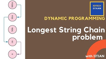 Longest string chain | Dynamic programming | Interview prep. | IIT Kanpur
