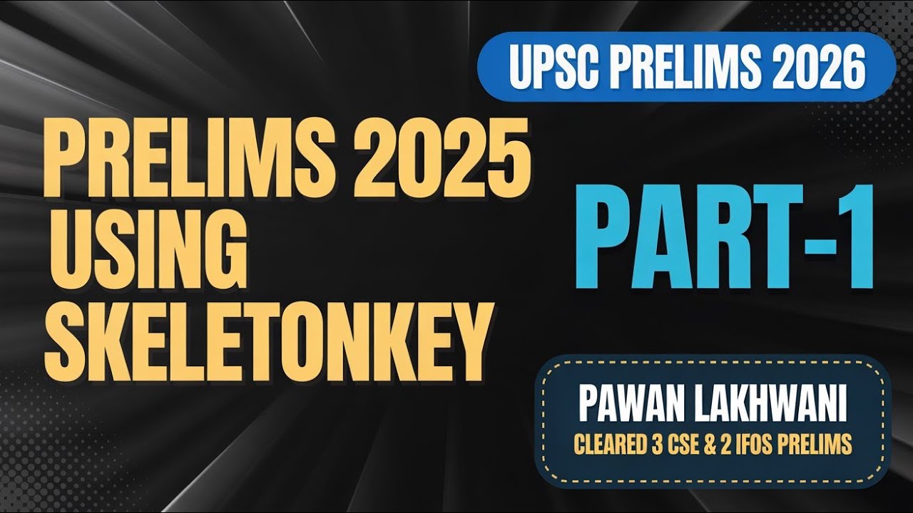 UPSC CSE Prelims 2025 Paper Solving | Score 110+ with SkeletonKey Approach | How to Crack Prelims