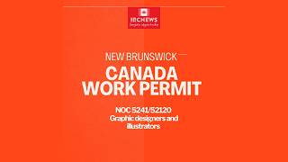 Canada Immigration New Brunswick NOC 5241/52120 Graphic designers and illustrators