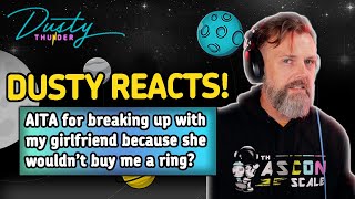 AITA for breaking up with my girlfriend because she wouldn t buy me an engagement ring
