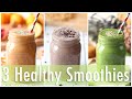 3 Healthy Smoothie Recipes | Healthy Breakfast Ideas