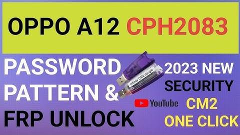 Oppo A12 (cph2083) hard reset frp unlock new security 2023 cm2  @KH Mobile info