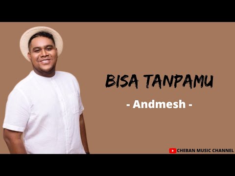 Bisa Tanpamu - Andmesh (Lirik)