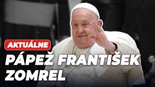 Mimoriadne Pápež František Zomrel Na Zdravotné Komplikácie