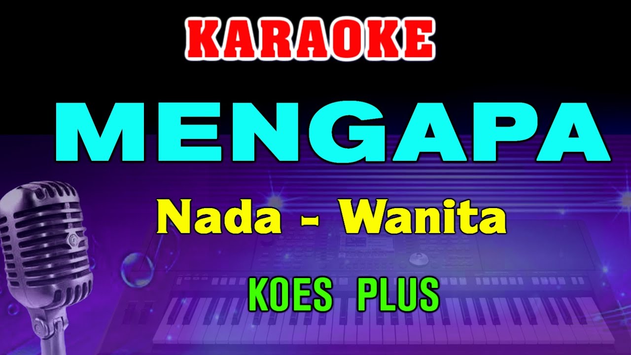 MENGAPA - KARAOKE Nada Wanita || Koes Plus || Lagu Lawas
