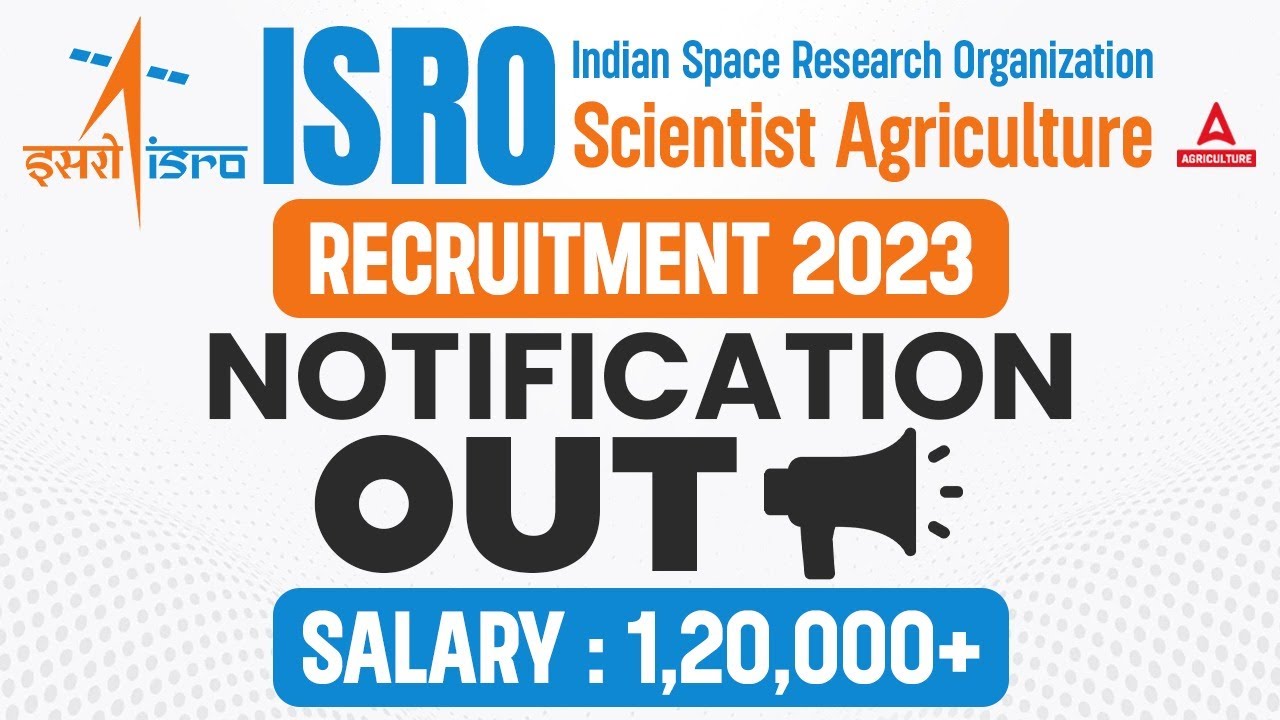ISRO Agriculture Scientist Officer Recruitment 2023 | ISRO Notification 2023 | Full Details