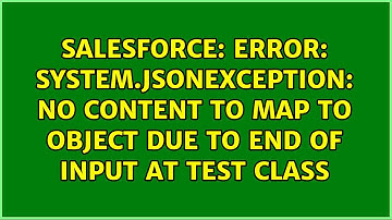 Error: System.JSONException: no content to map to Object due to end of input at test class