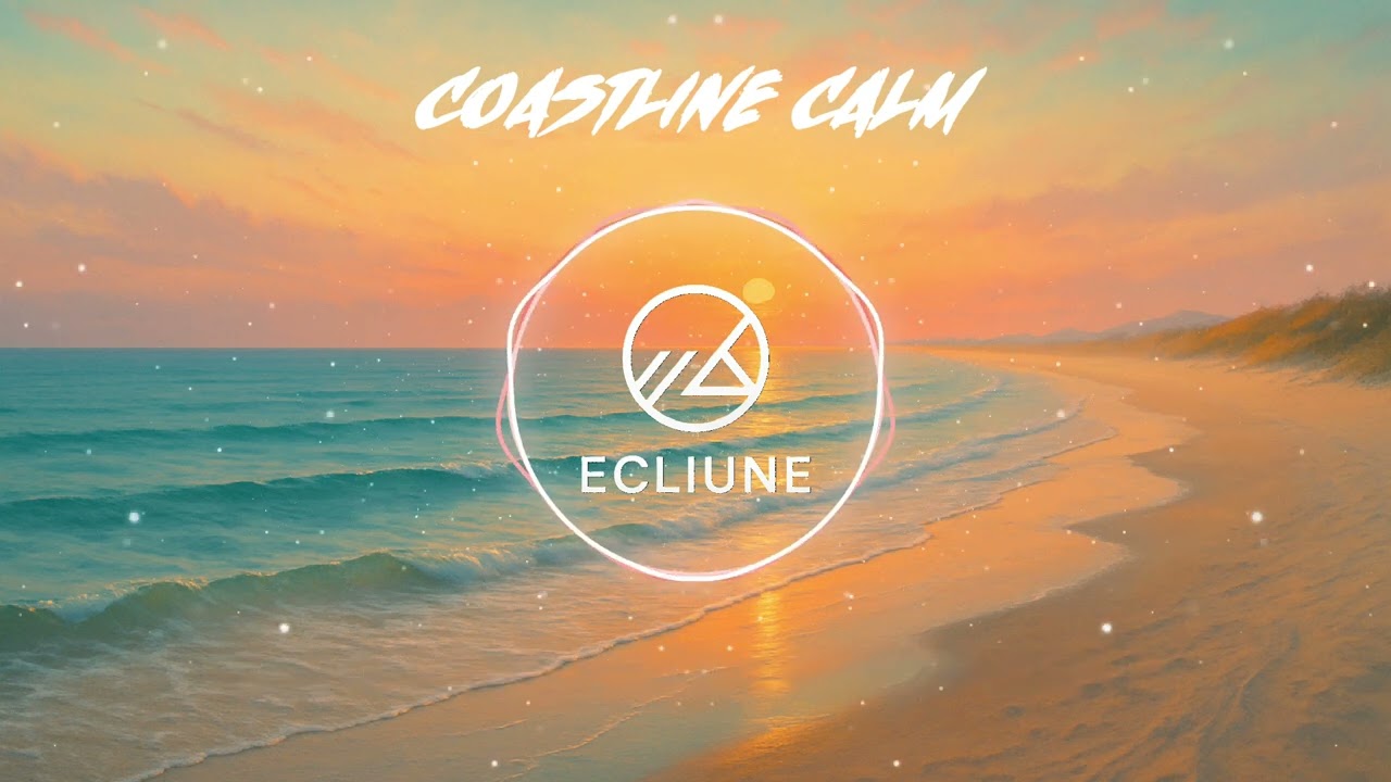 🎧Ecliune - Coastline Calm