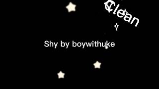 Shy by boywithuke (clean)