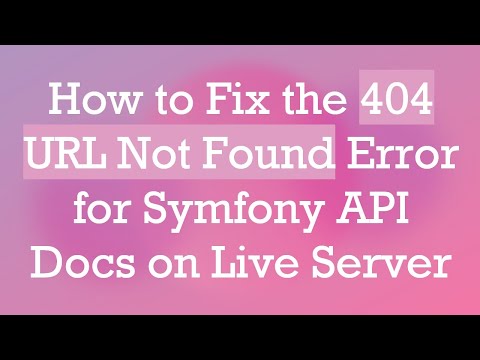 How to Fix the 404 URL Not Found Error for Symfony API Docs on Live Server