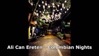 Ali Can Ereten - Colombian Nights