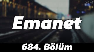 podcast | Emanet | 684. Bölüm | HD @byEpisoder Full İzle podcast