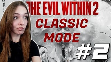 THE EVIL WITHIN 2 - CLASSIC MODE - PART 2