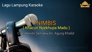 NIMBIS (Khacun Nyekhupa Madu) #karaoke_hendri_semaka Cipt. Hendri Semaka. Arr. Agung Khalid