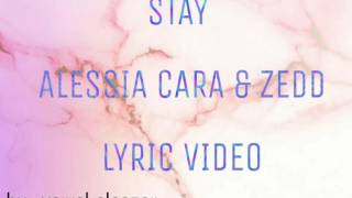Stay  Zedd Alessia Cara  