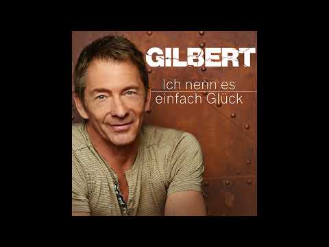 Gilbert - Ich nenn es einfach Glück