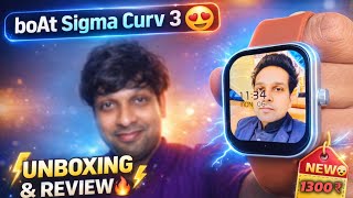 boAt Sigma Curv 3 😍 Review &amp; Unboxing | Curved display Budget Smartwatch | New | boAt 