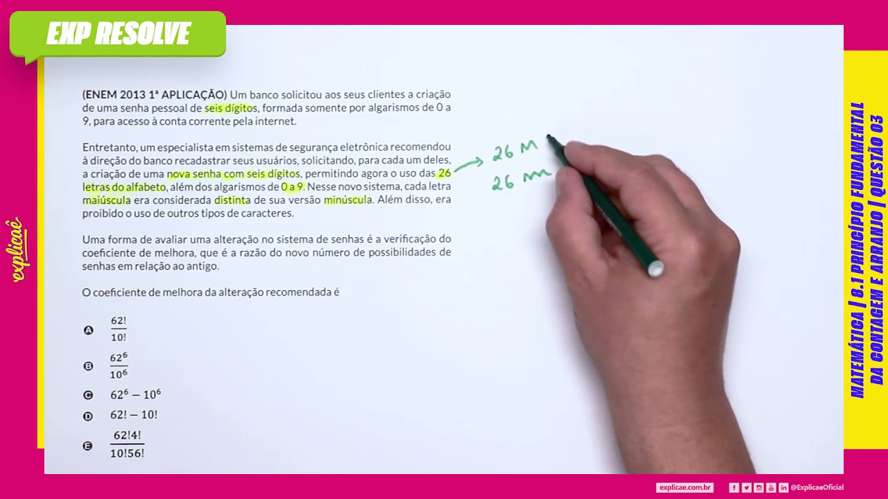 UM BANCO SOLICITOU AOS SEUS CLIENTES A CRIAÇÃO (...) | PRINCÍPIO FUNDAMENTAL DA CONTAGEM E ARRANJO