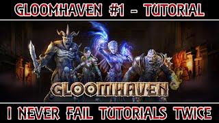 Gloomhaven #1 - I Never Fail Tutorials Twice - Tutorial