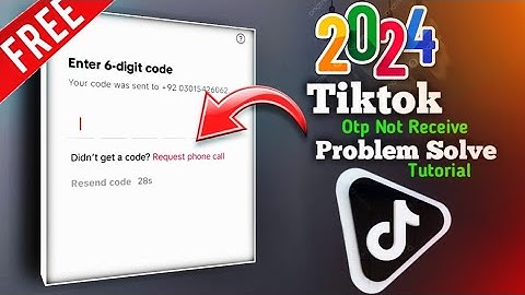 tiktok otp not receive problem solve 2024 || tiktok ka code ni a raha || tiktok code problem solve