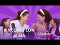 RINCONES CON ALMA | ALIADAS