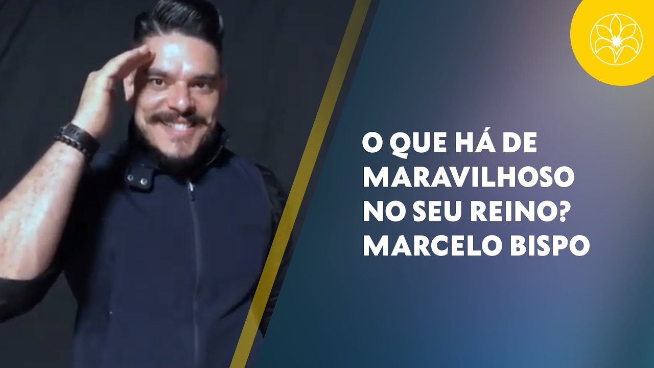 espiritismo em ingles O QUE HÁ DE MARAVILHOSO NO SEU REINO? | Marcelo Bispo (04/10/2019)