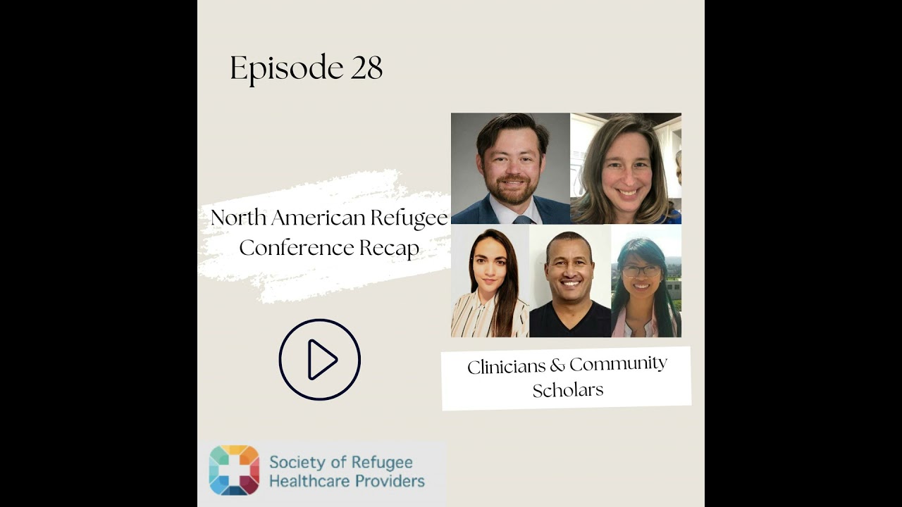 28 I Refugee Series/LIVE from North American Refugee Healthcare Conference—The Power of Stories, ...