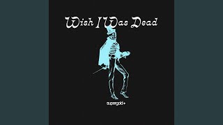Wish I Was Dead - YouTube