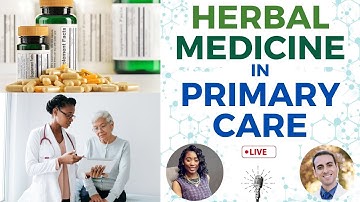 Herbal Medicine In Primary Care | Live at 5pm PST