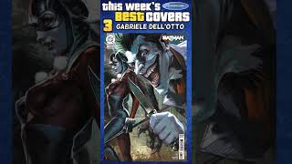 Top 5 Comic Book Covers for the Week of May 27th, 2026