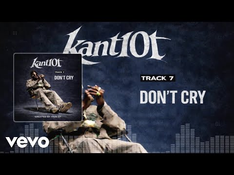 Kant10t - Don’t Cry (Official Audio)