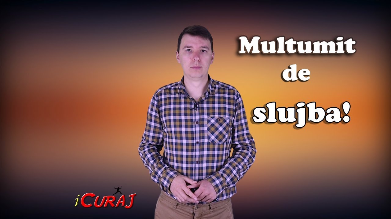 Multumit Multumit de slujba #18 - YouTube