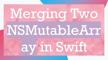 Merging Two NSMutableArray in Swift