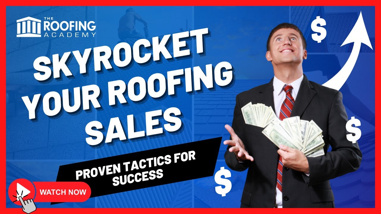 Skyrocket Your Roofing Sales: Proven Tactics for Success!