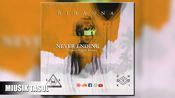 Rihanna - Never Ending (Ozlam & Chuki Juice Remix)