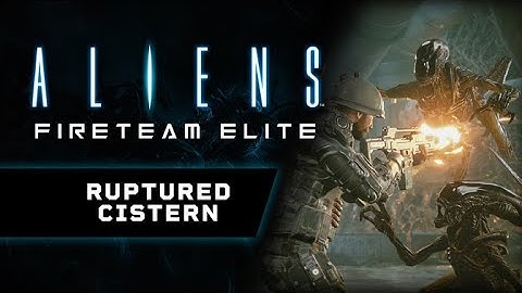 Aliens: Fireteam Elite - Ruptured Cistern Trailer