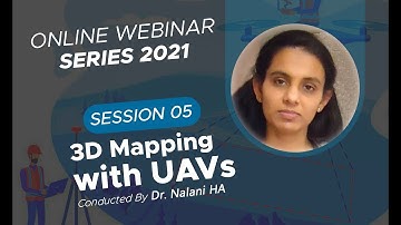 Online Webinar Series 2021 | Session 5 | 3D Mapping With UAVs