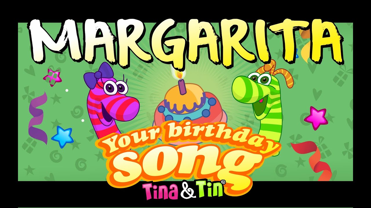 Tina&Tin Happy Birthday MARGARITA (Personalized Songs For Kids) #PersonalizedSongs - YouTube