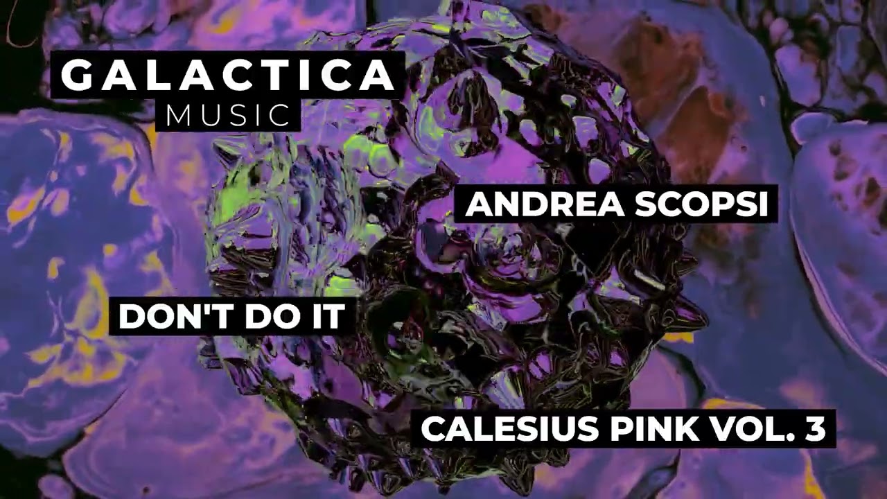 Andrea Scopsi - Don't Do It (Original Mix) [Galactica Music]