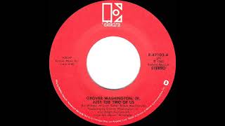 1981 Hits Archive Just The Two Of Us  Grover Washington Jr  Bill Withers 2 Record45 Single