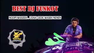 DJ FUNKOT NGOPI MASZEH - UDAH GEDE MASIH NENEN