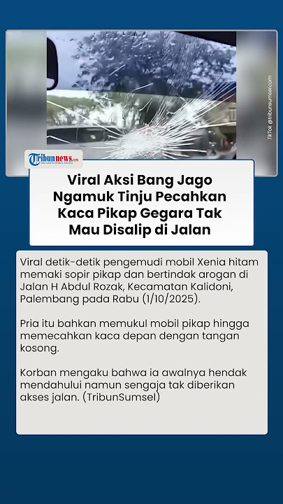 Tak Terima Disalip, Viral Aksi Bang Jago di Palembang Ngamuk Tinju Kaca Pikap Pakai Tangan Kosong