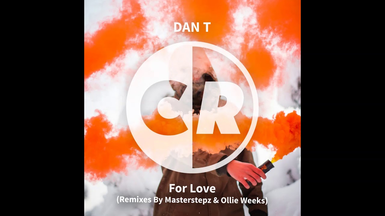 DAN T - For Love (Original mix) (Captum Records)