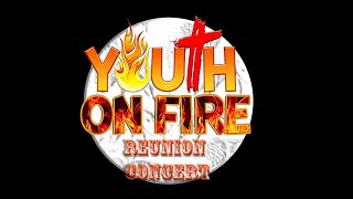 Youth On Fire Reunion Concert