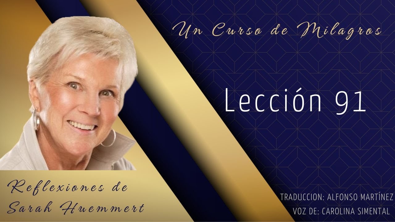 L91 Reflexiones de Sarah - Lección 91. Los milagros se ven en la luz.